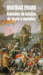 Portada del Libro Habladles De Batallas De Reyes Y Elefantes