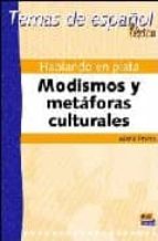 Portada del Libro Hablando En Plata: Modismos Y Metaforas Culturales