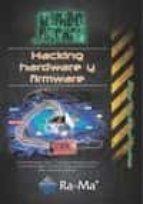 Portada del Libro Hacking Hardware Y Firmware