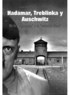 Portada del Libro Hadamar, Treblinka Y Auschwitz: De La Eutanasia A La Solucion Fin Al