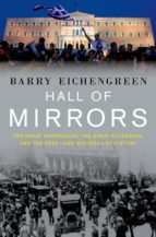 Portada del Libro Hall Of Mirrors: The Great Depression, The Great Recession, And The Uses-and Misuses-of History