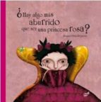 Portada del Libro ¿hay Algo Mas Aburrido Que Ser Una Princesa Rosa?