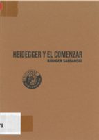 Portada del Libro Heidegger Y El Comenzar: Teoria Sobre El Amor Y Teoria Por Amor