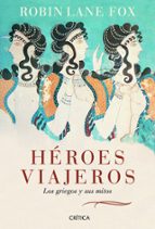 Heroes Viajeros: Los Griegos Y Sus Mitos