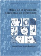 Portada del Libro Hijas De La Igualdad, Herederas De Injusticias