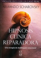 Portada del Libro Hipnosis Clinica Reparadora: Una Terapia De Desbloqueo Emocional