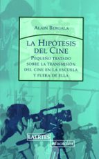 Portada del Libro Hipotesis Del Cine: Pequeño Tratado Sobre La Transmision Del Cine