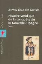 Portada del Libro Histoire Veridique De La Conquete De La Nouvelle-espagne