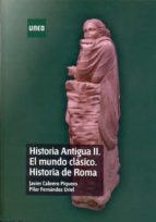 Portada del Libro Historia Antigua Ii: El Mundo Clasico: Historia De Roma