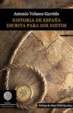 Portada del Libro Historia De España Escrita Para Mis Nietos