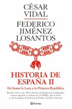 Historia De España Ii. De Juana La Loca A La I Republica