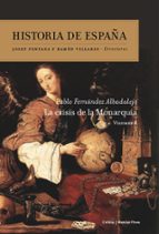 Portada del Libro Historia De España : La Crisis De La Monarquia