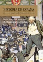 Historia De España : Restauracion Y Dictadura