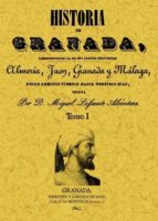 Portada del Libro Historia De Granada, Comprendiendo La De Sus Cuatro Provincias Al Meria, Jaen, Granada Y Malaga