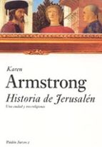 Portada del Libro Historia De Jerusalen: Una Ciudad Y Tres Religiones