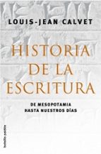 Portada del Libro Historia De La Escritura: De Mesopotamia Hasta Nuestros Dias