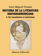 Portada del Libro Historia De La Literatura Hispanoamericana 2: Del Romanticismo Al Modernismo