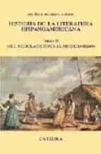 Portada del Libro Historia De La Literatura Hispanoamericana Ii: Del Neoclasicismo Al Modernismo