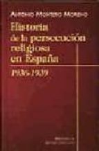 Portada del Libro Historia De La Persecucion Religiosa En España 1936-1939
