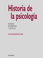 Historia De La Psicologia: Sistemas, Movimientos Y Escuelas