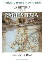 Portada del Libro Historia De La Radiestesia: Intuición, Mente Y Conciencia