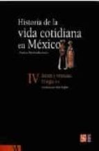 Portada del Libro Historia De La Vida Cotidiana De Mexico Iv: Bienes Y Vivencias: E L Siglo Xix