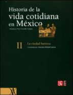 Portada del Libro Historia De La Vida Cotidiana En Mexico Ii: La Ciudad Barroca