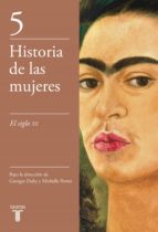 Portada del Libro Historia De Las Mujeres 5: El Siglo Xx