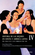 Portada del Libro Historia De Las Mujeres En España Y America Latina : Del Sigl O Xx A Los Umbrales Del Xxi