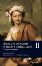 Historia De Las Mujeres En España Y America Latina Ii: El Mundo M Oderno