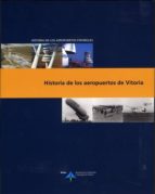 Portada del Libro Historia De Los Aeropuetos De Vitoria