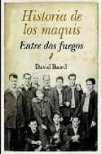 Historia De Los Maquis: Entre Dos Fuegos