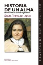 Historia De Un Alma Manuscritos Autobiograficos De Santa Teresa D E Liseux