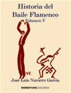 Portada del Libro Historia Del Baile Flamenco. Volumen V