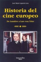 Portada del Libro Historia Del Cine Europeo: De Lumiere A Lars Von Trier