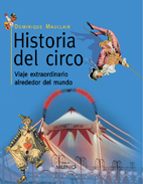 Portada del Libro Historia Del Circo: Viaje Extraordinario Alrededor Del Mundo