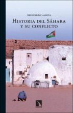 Portada del Libro Historia Del Sahara Y Su Conflicto