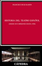 Portada del Libro Historia Del Teatro Español Desde Sus Origenes Hasta 1900