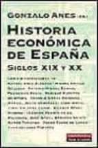 Historia Economica De España De Los Siglos Xix Y Xx