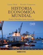 Historia Economica Mundial: Desde El Paleolitico Hasta El Presente