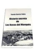 Historia Secreta De Las Navas Del Marques
