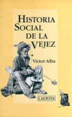 Portada del Libro Historia Social De La Vejez