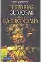 Portada del Libro Historias Curiosas De La Gastronomia