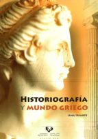 Portada del Libro Historiografia Y Mundo Griego