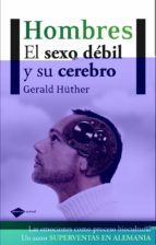 Portada del Libro Hombres: El Sexo Debil Y Su Cerebro