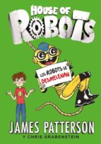 Portada del Libro House Of Robots 2. Los Robots Se Desmelenan