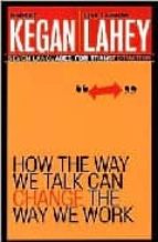 Portada del Libro How The Way We Can Talk Can Change The Way We Work: Seven Languag Es For Transformation