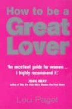 Portada del Libro How To Be A Great Lover