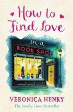 Portada del Libro How To Find Love In A Bookshop