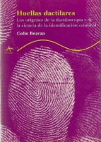 Portada del Libro Huellas Dactilares: Los Origenes De La Dactiloscopia Y De La Cien Cia De La Identificacion Criminal